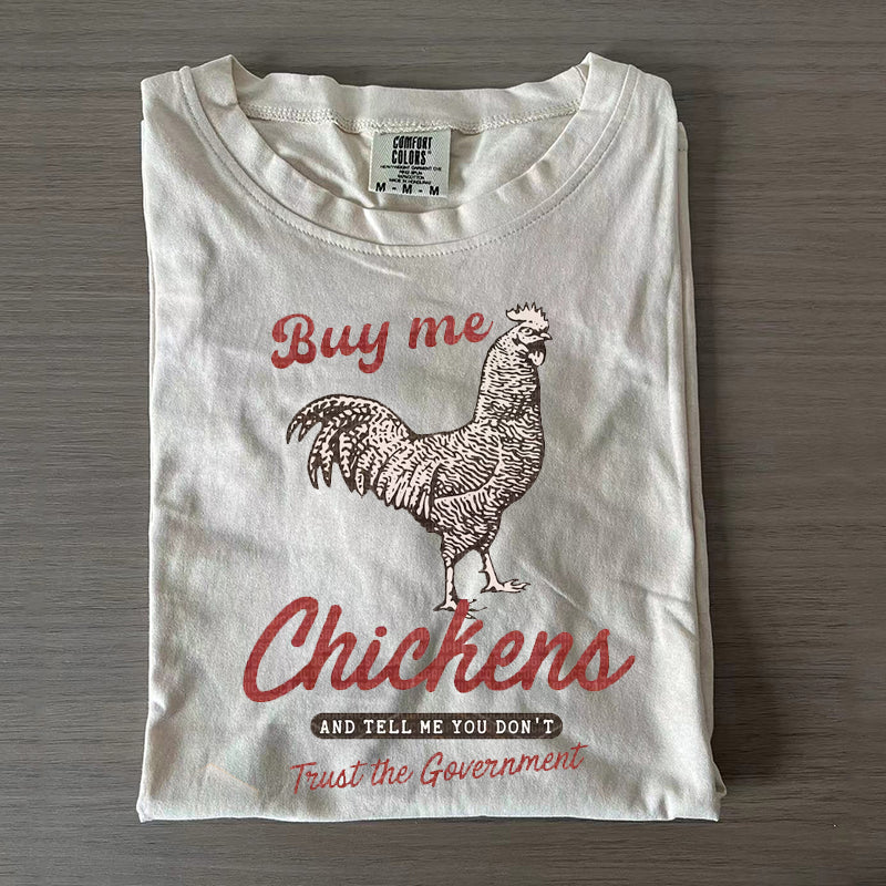 Buy Me Chickens T-Shirt