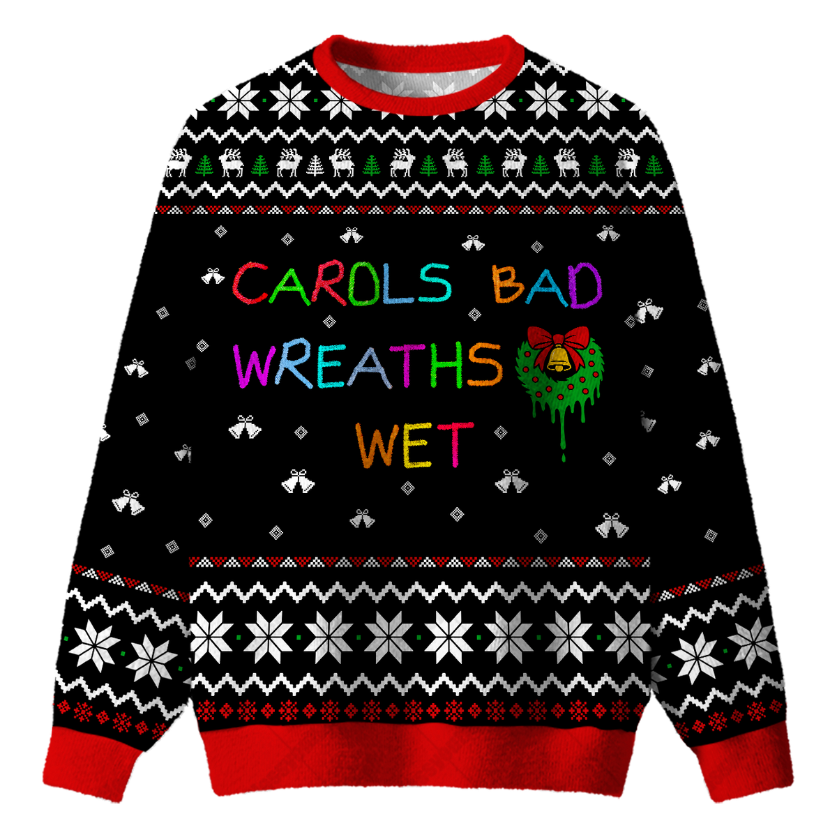 CAROLS BAD WREATHS WET UGLY CHRISTMAS SWEATSHIRT — image 1