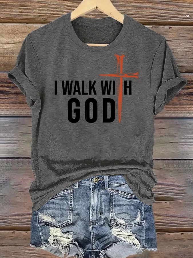 Women's I Walk With God Print T-Shirt