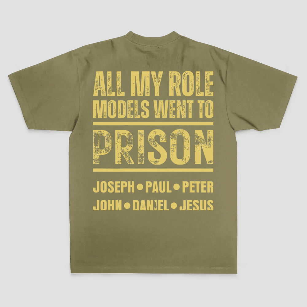All My Role Models Went To Prison Joseph • Paul • Peter John • Daniel • Jesus Printed Men's T-shirt