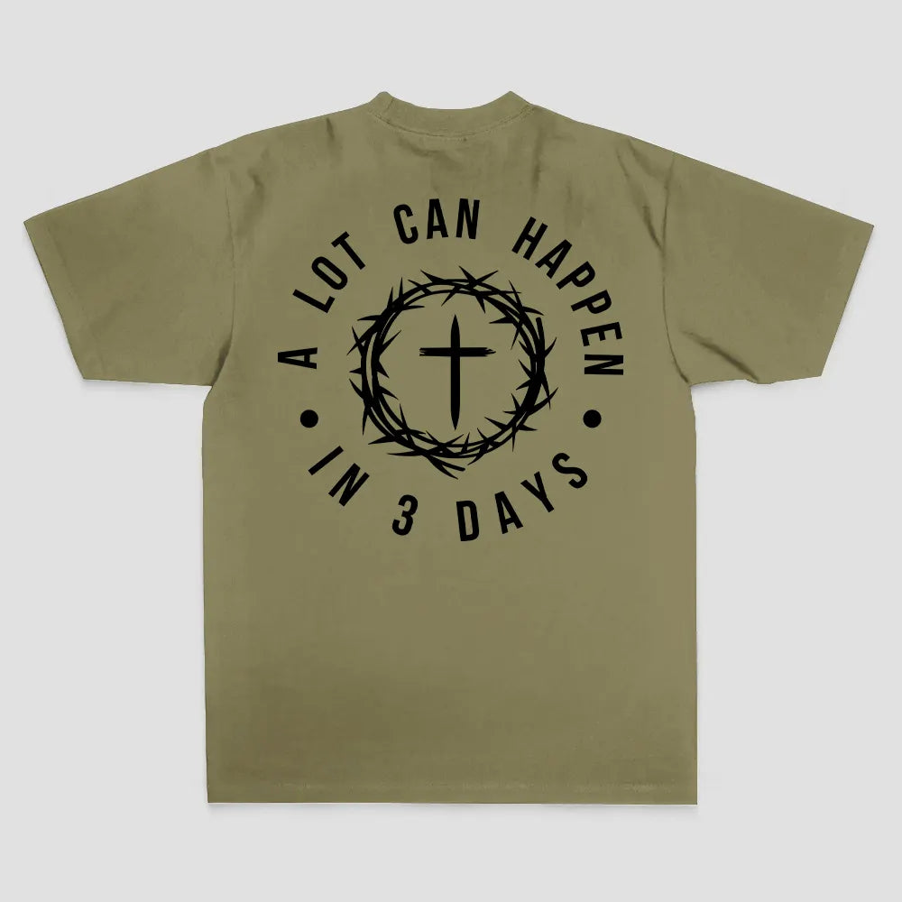 A Lot Can Happen In 3 Days T-shirt