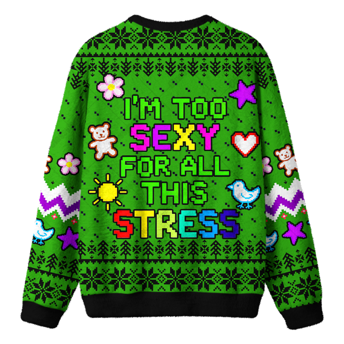 I'M TOO SEXY FOR ALL THIS STRESS UGLY CHRISTMAS SWEATSHIRT — image 2