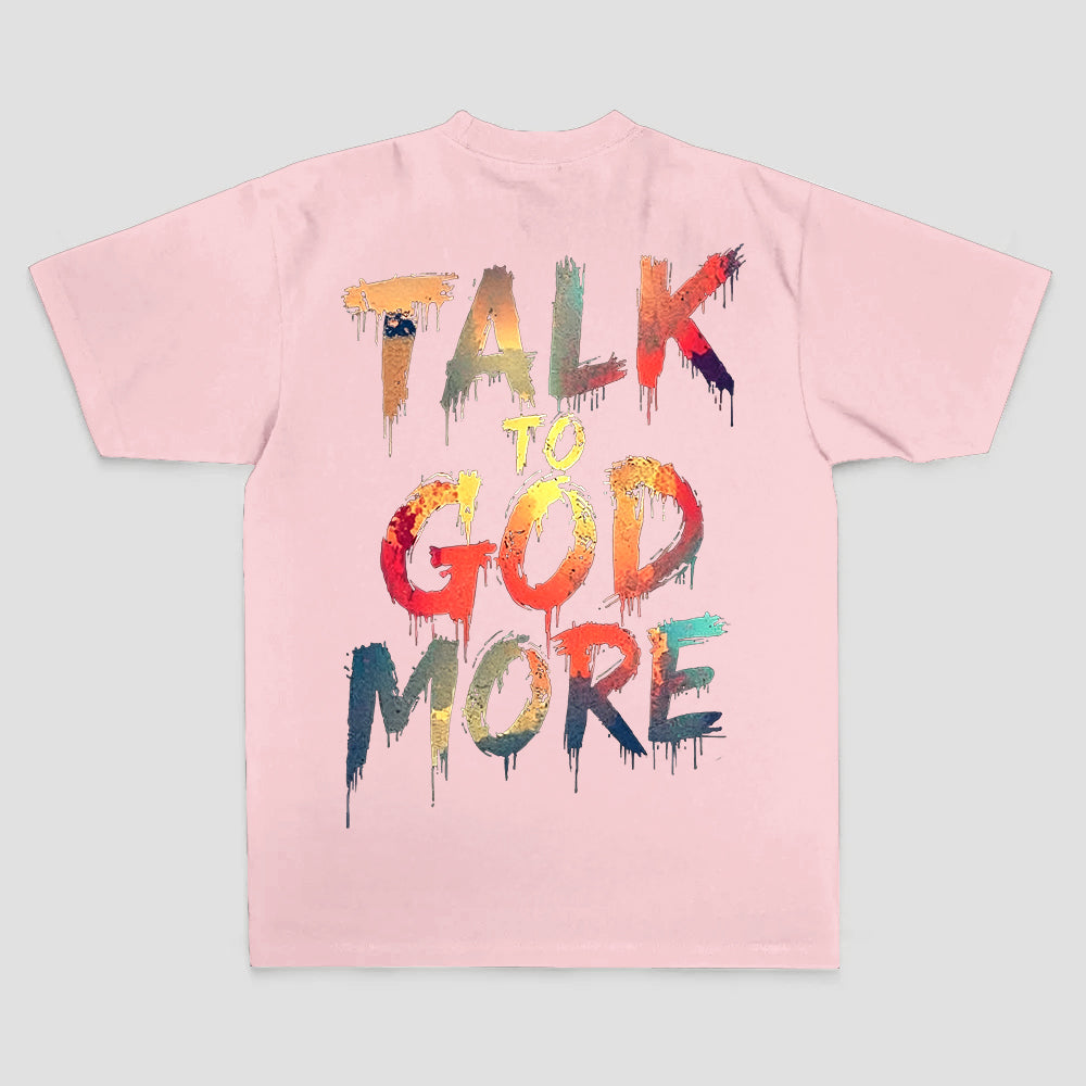 Talk to god more Printed Men's T-shirt
