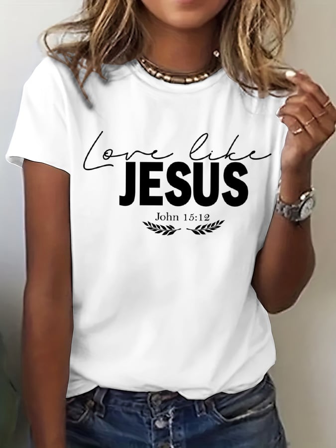 Women's Love Like Jesus Print Casual T-Shirt