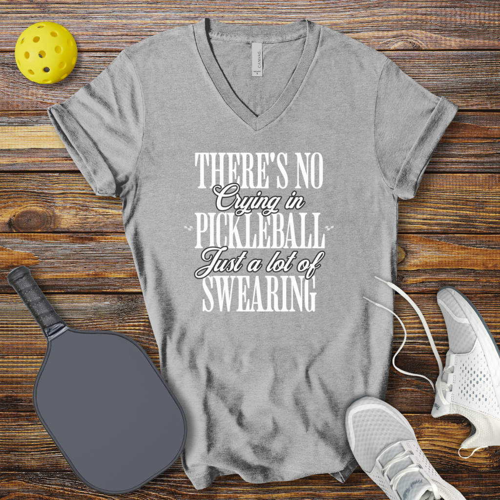 Funny Pickleball Shirt – There's no Crying in Pickleball Just a lot of Swearing V-Neck T-shirt