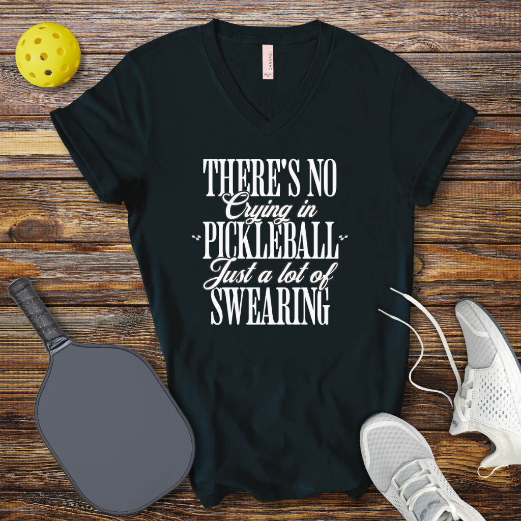Funny Pickleball Shirt – There's no Crying in Pickleball Just a lot of Swearing V-Neck T-shirt