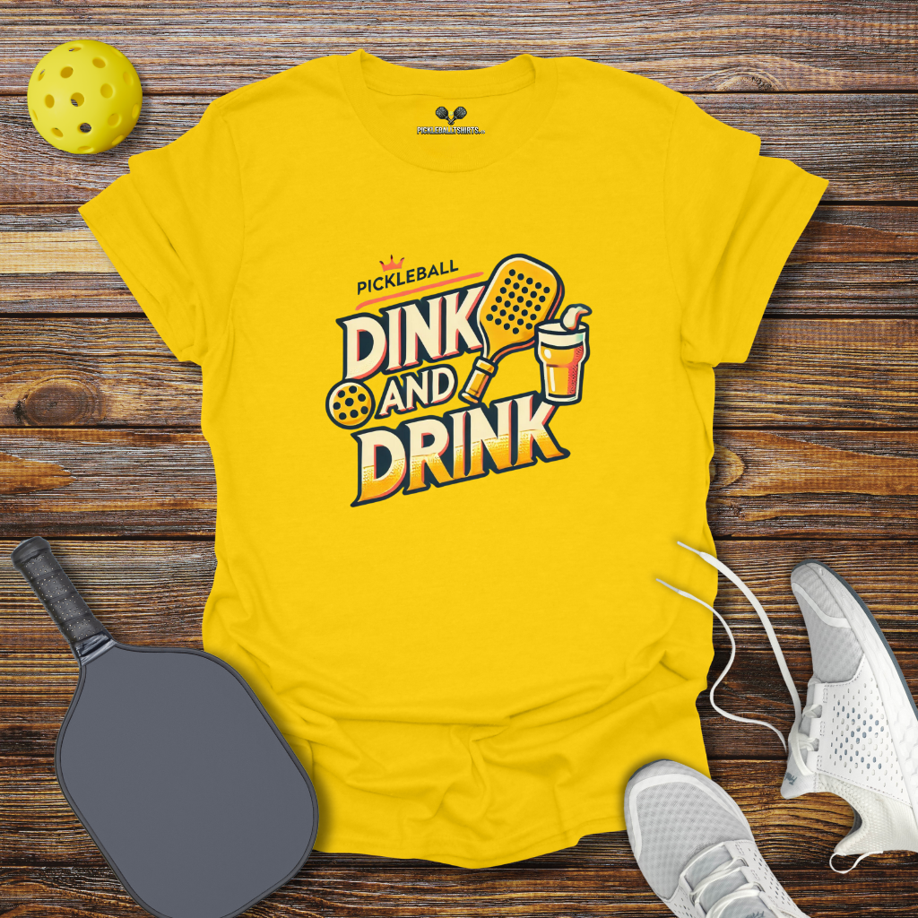 Funny Pickleball Shirt – Dink and Drink T-Shirt