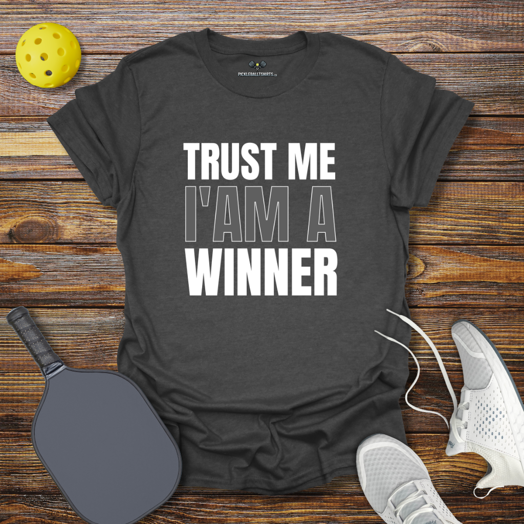 Funny Pickleball Shirt – Trust me I'm a Winner T-Shirt