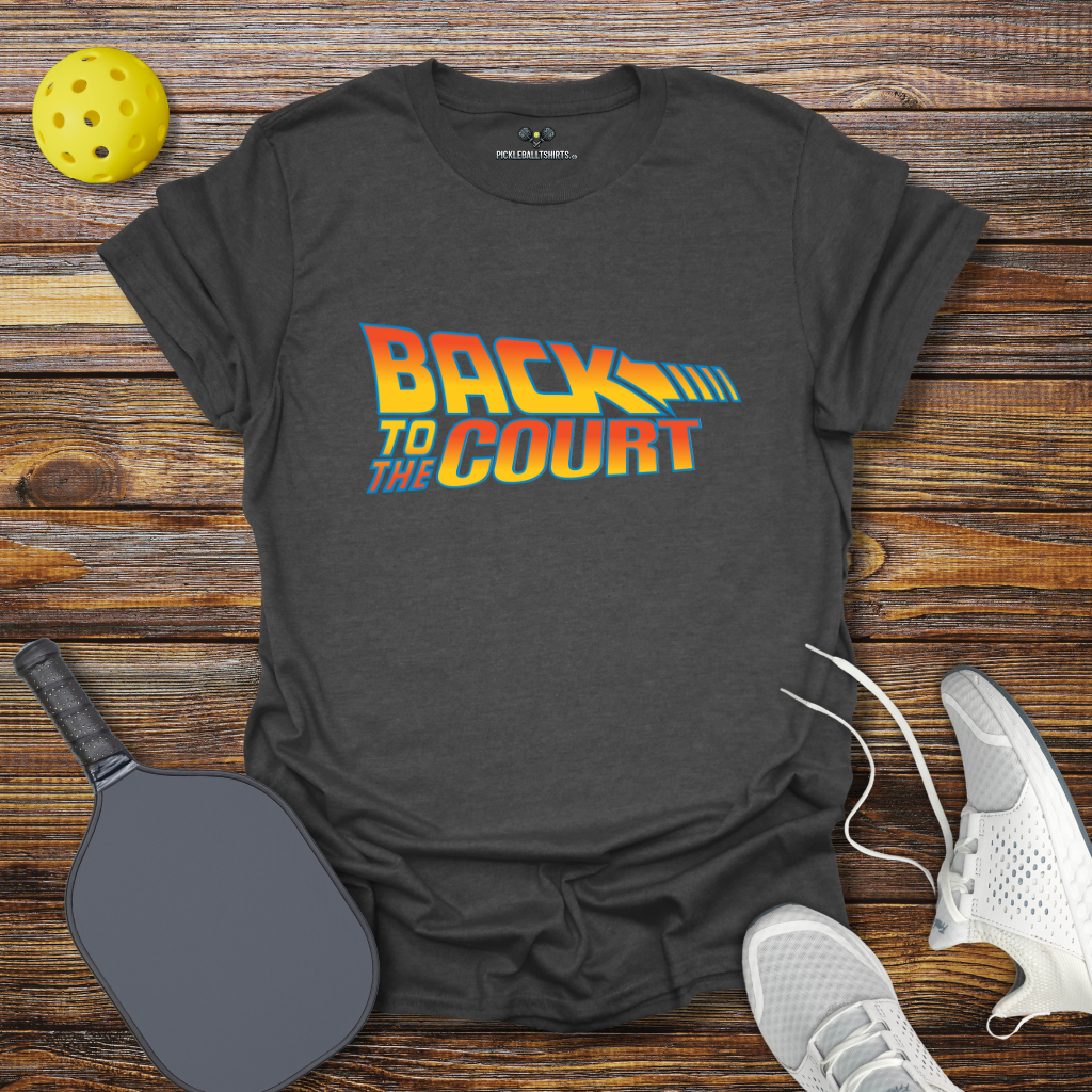Funny Pickleball Shirt – Back to the Court Pickleball T-Shirt
