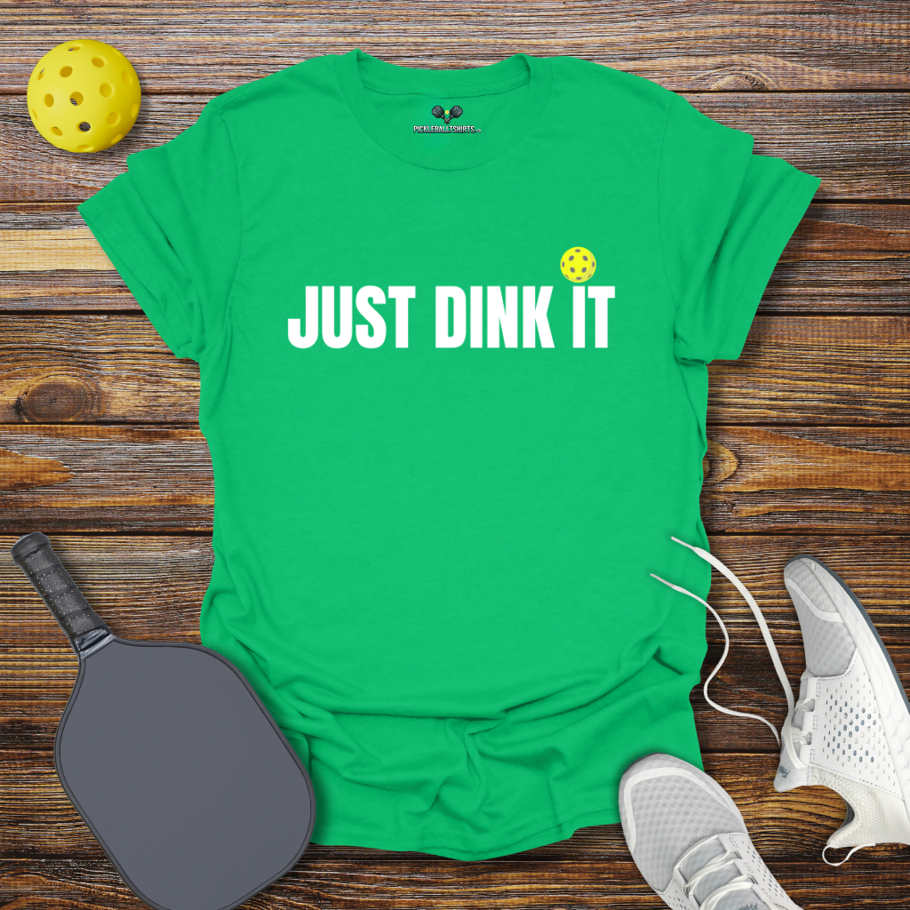 Funny Pickleball Shirt – Just Dink It T-Shirt