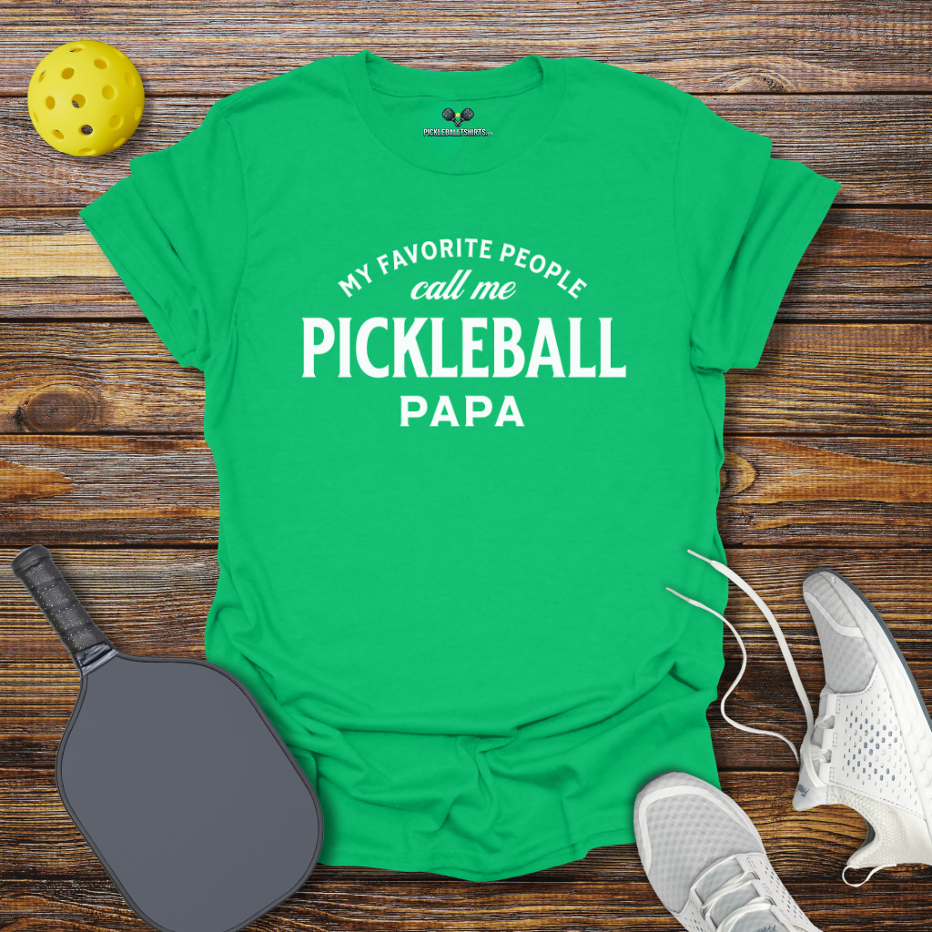 Funny Pickleball Shirt – My Favorite People Call me Pickleball Papa T-Shirt
