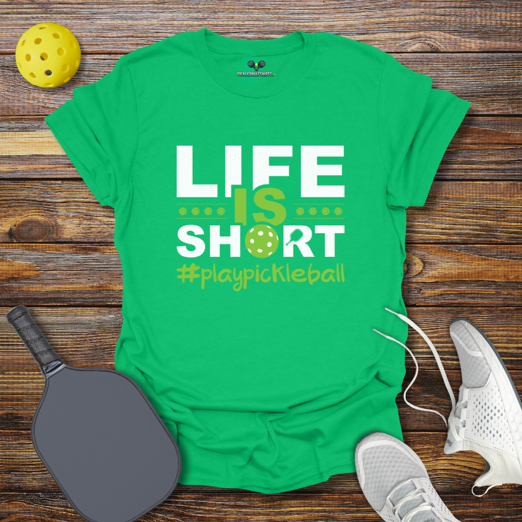 Funny Pickleball Shirt – Life is Short Play Pickleball T-Shirt