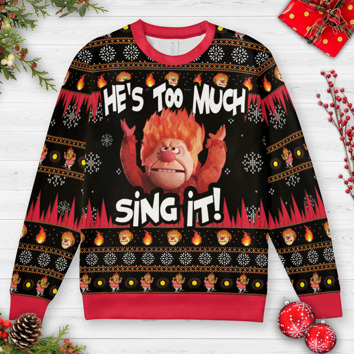 He's Too Much Ugly Christmas Sweatshirt