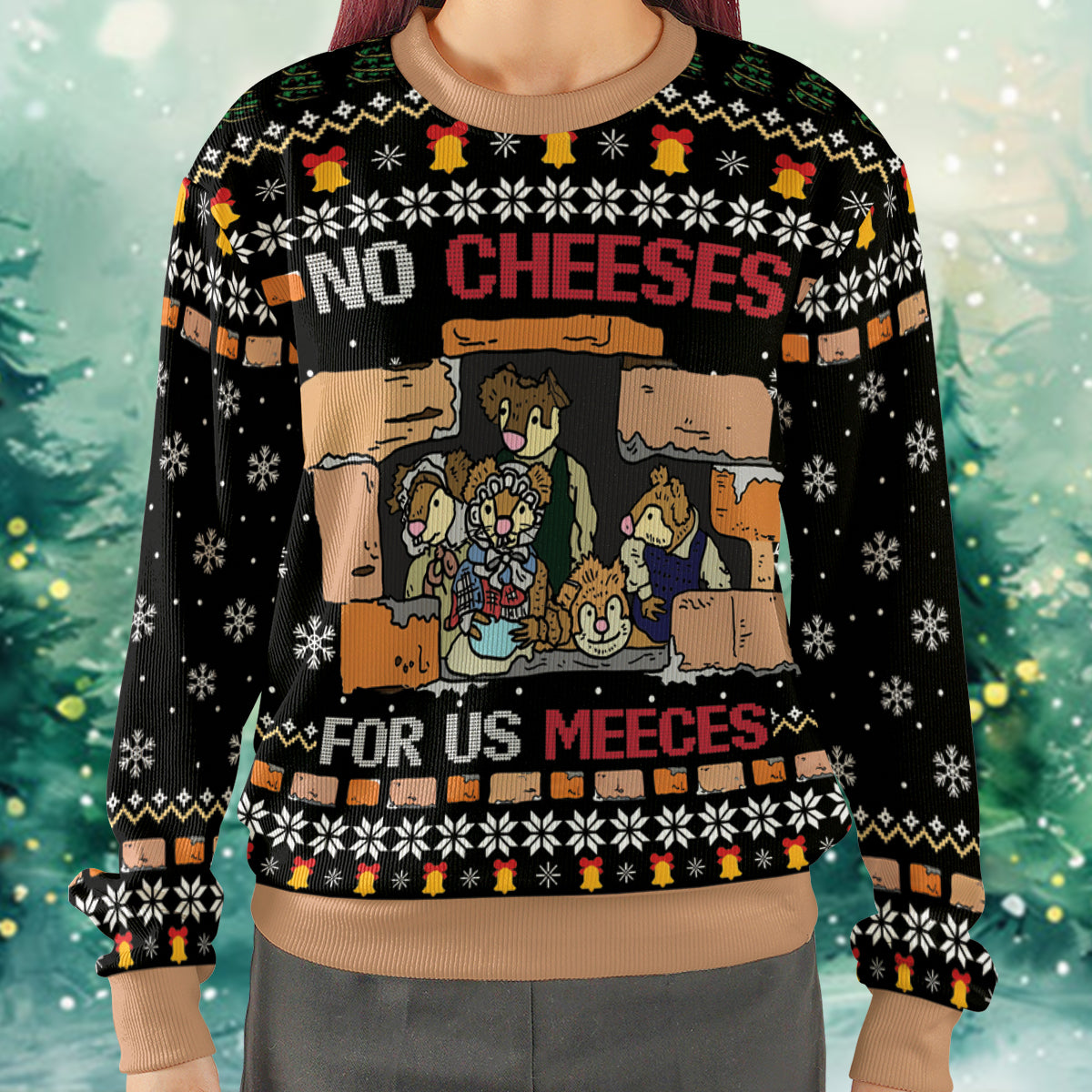 No Cheese For Us Meeces Ugly Christmas Sweatshirt