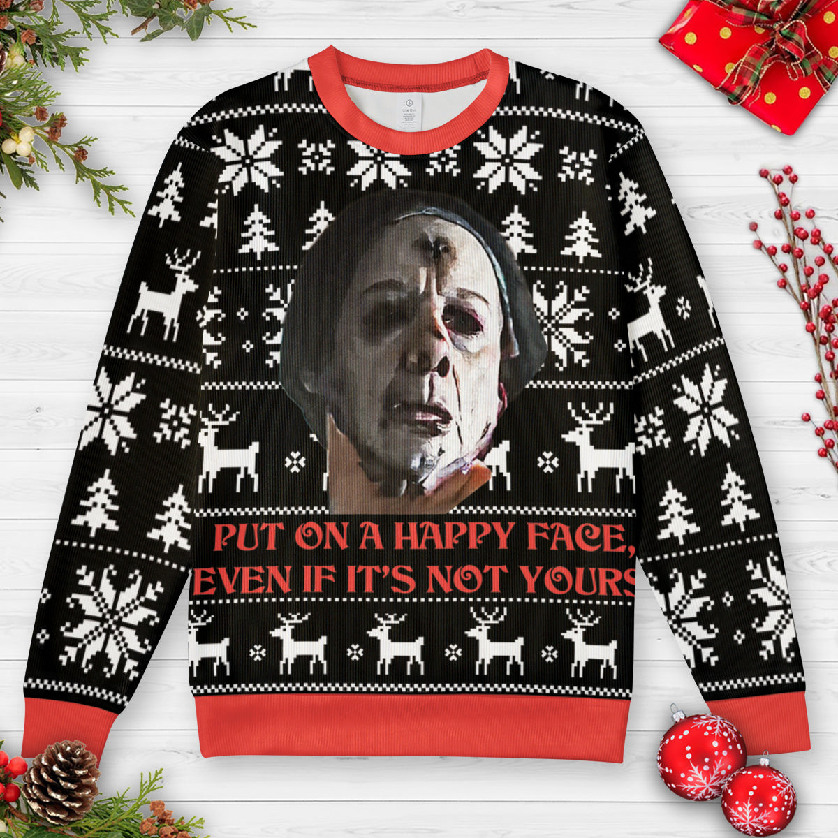 Put on a happy face Ugly Christmas Sweatshirt