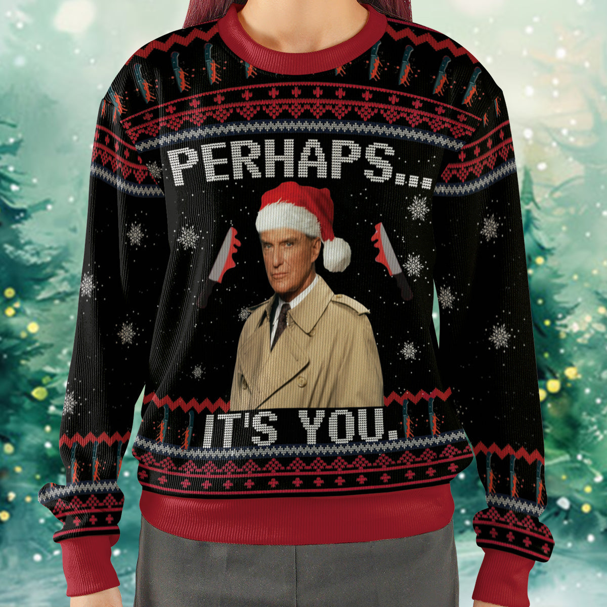 Perhaps It's You Ugly Christmas Sweatshirt