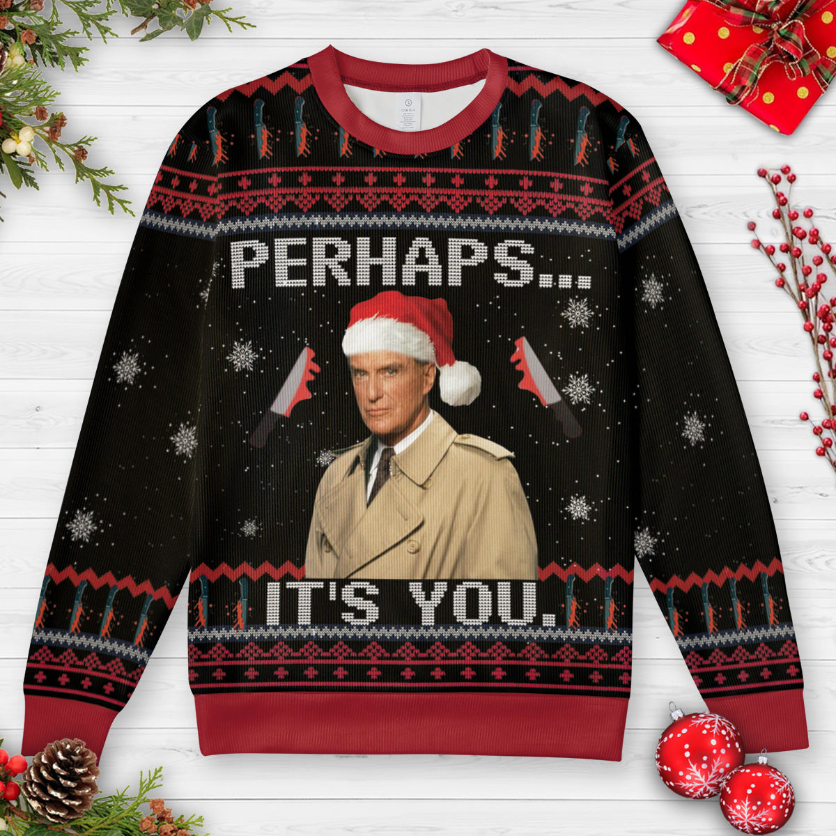 Perhaps It's You Ugly Christmas Sweatshirt