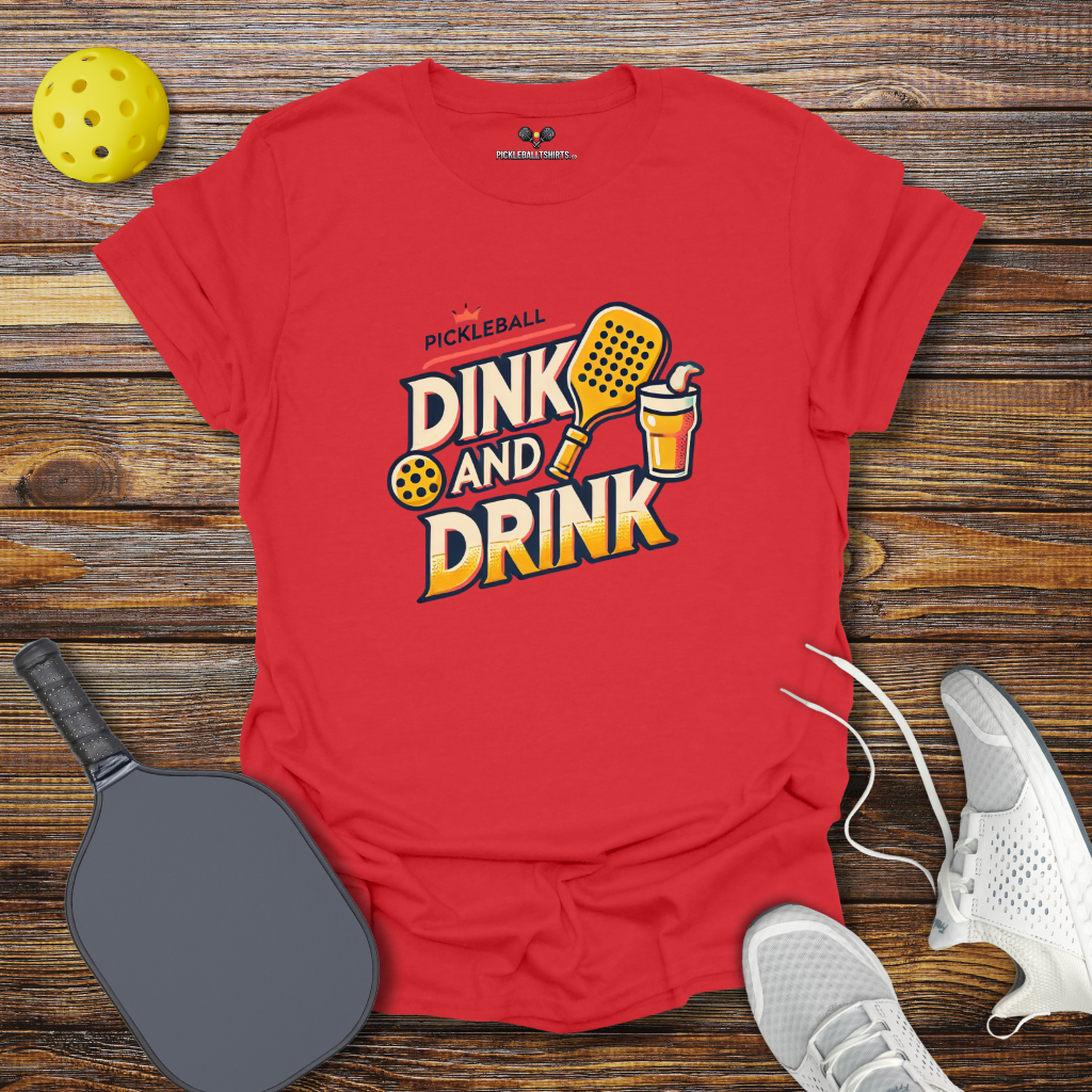 Funny Pickleball Shirt – Dink and Drink T-Shirt