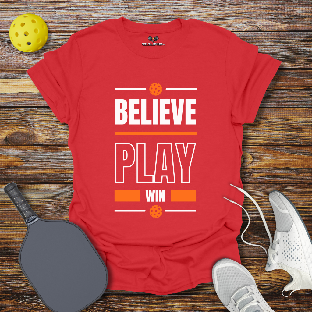 Funny Pickleball Shirt – Believe Play Win Pickleball T-Shirt