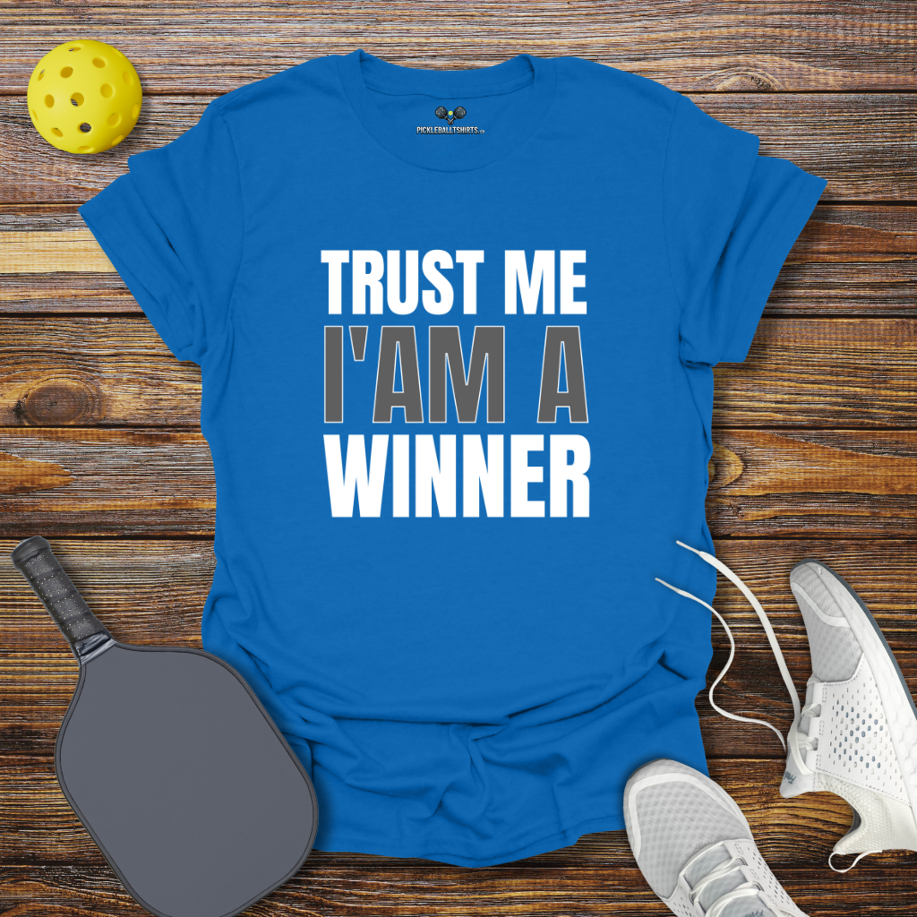 Funny Pickleball Shirt – Trust me I'm a Winner T-Shirt