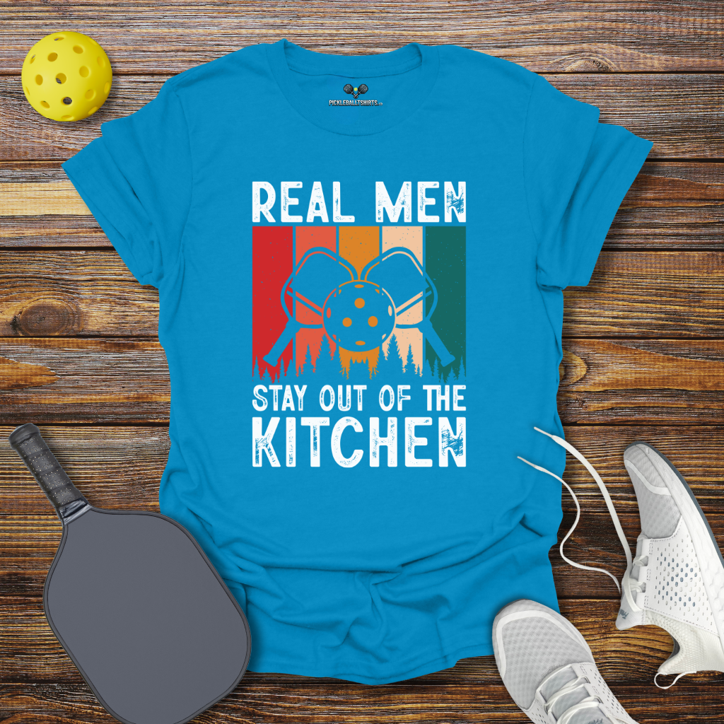 Funny Pickleball Shirt – Real Men Stay Out of the Kitchen T-Shirt