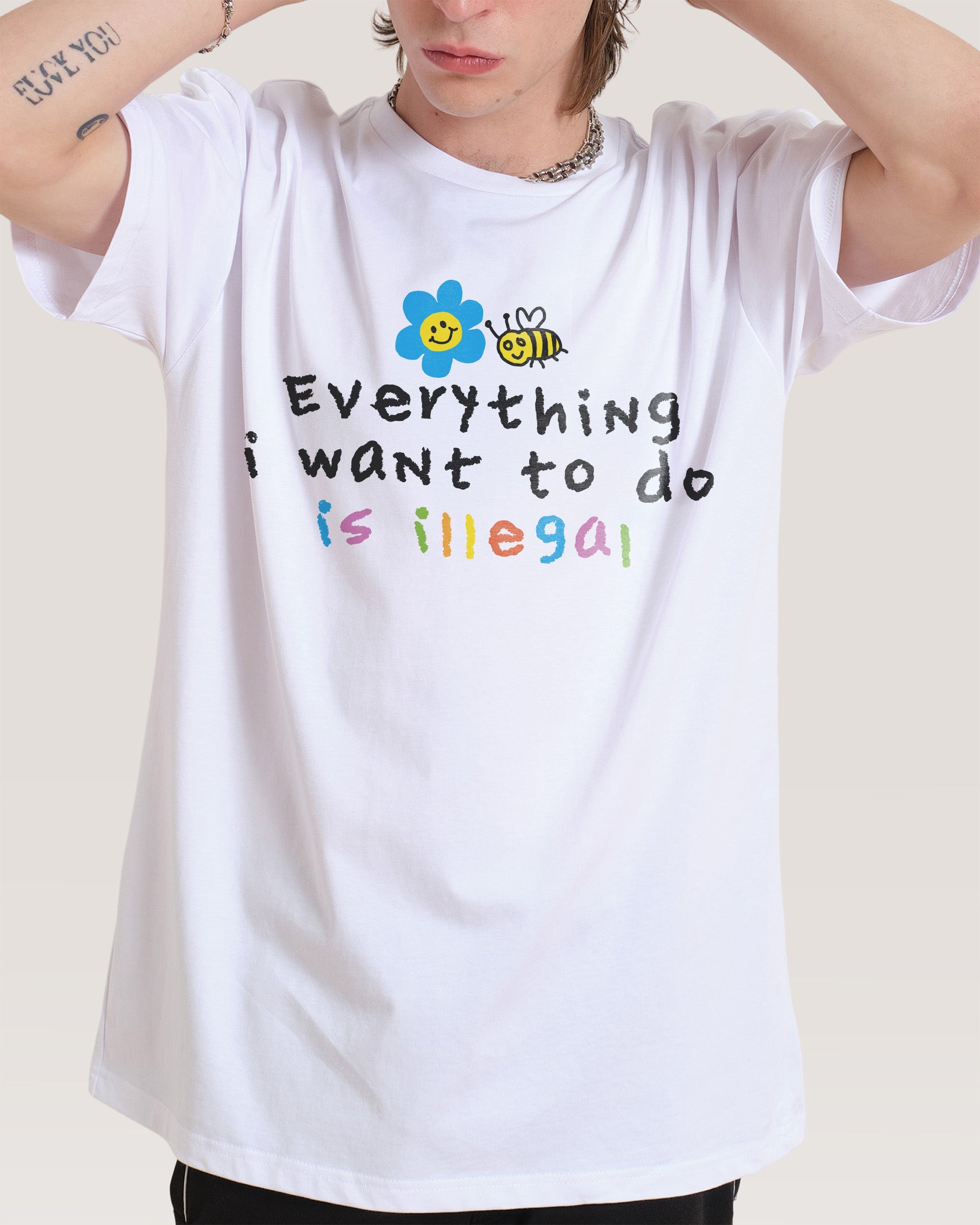 Everything is Illegal T-Shirt