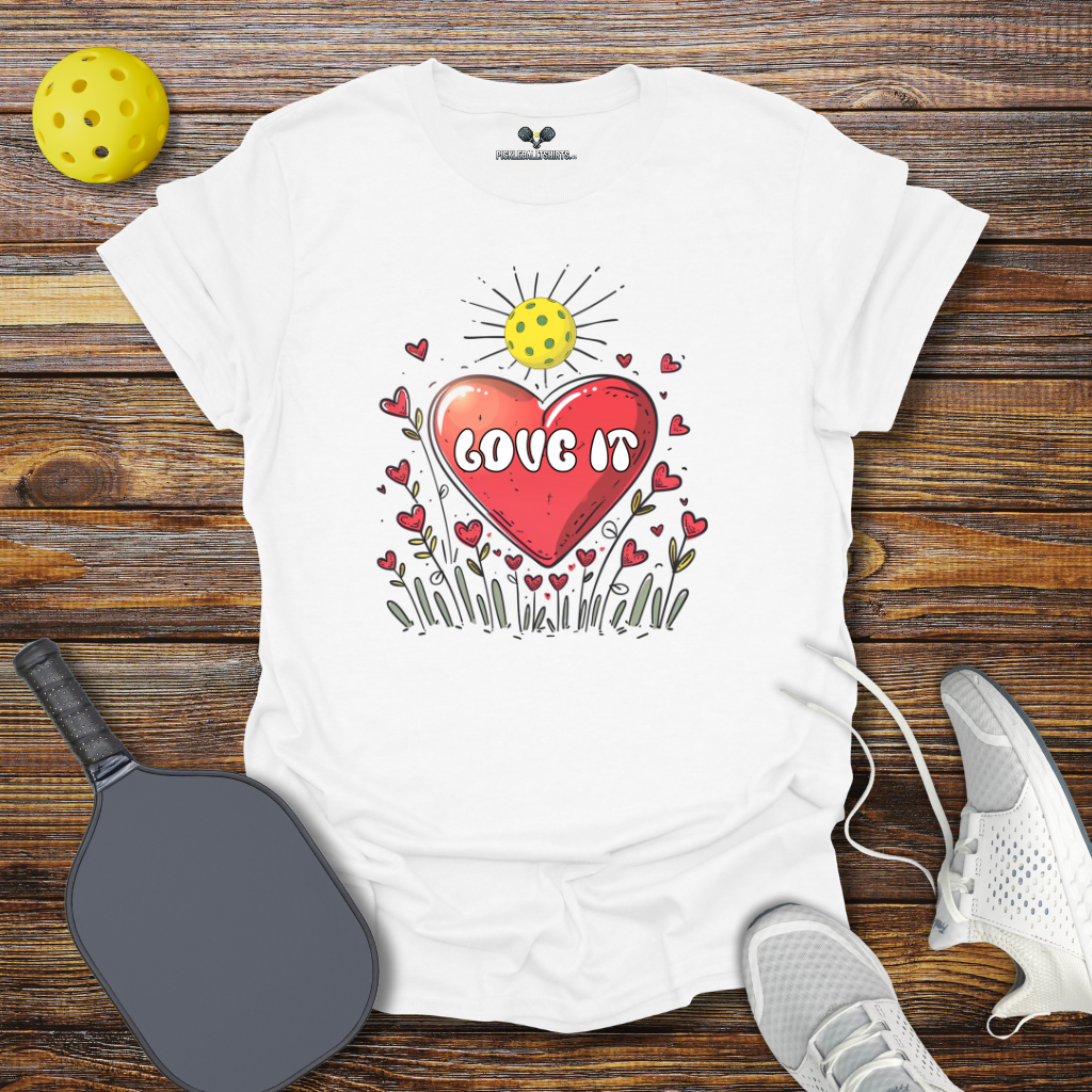 Funny Pickleball Shirt – Love It T-Shirt