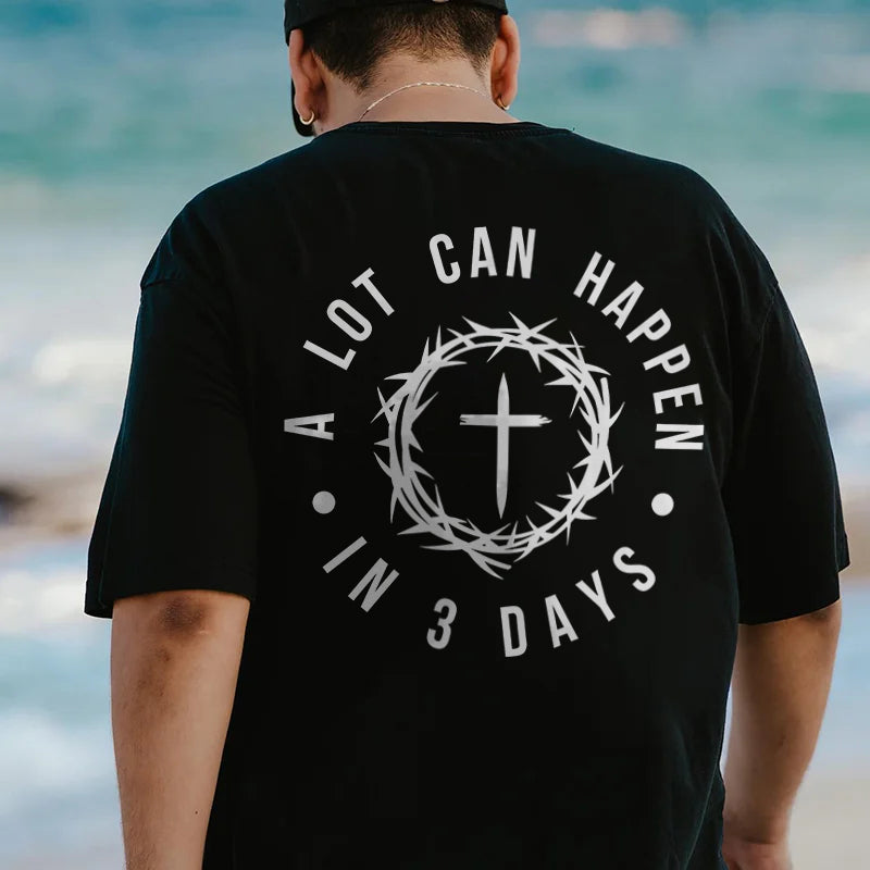 A Lot Can Happen In 3 Days T-shirt