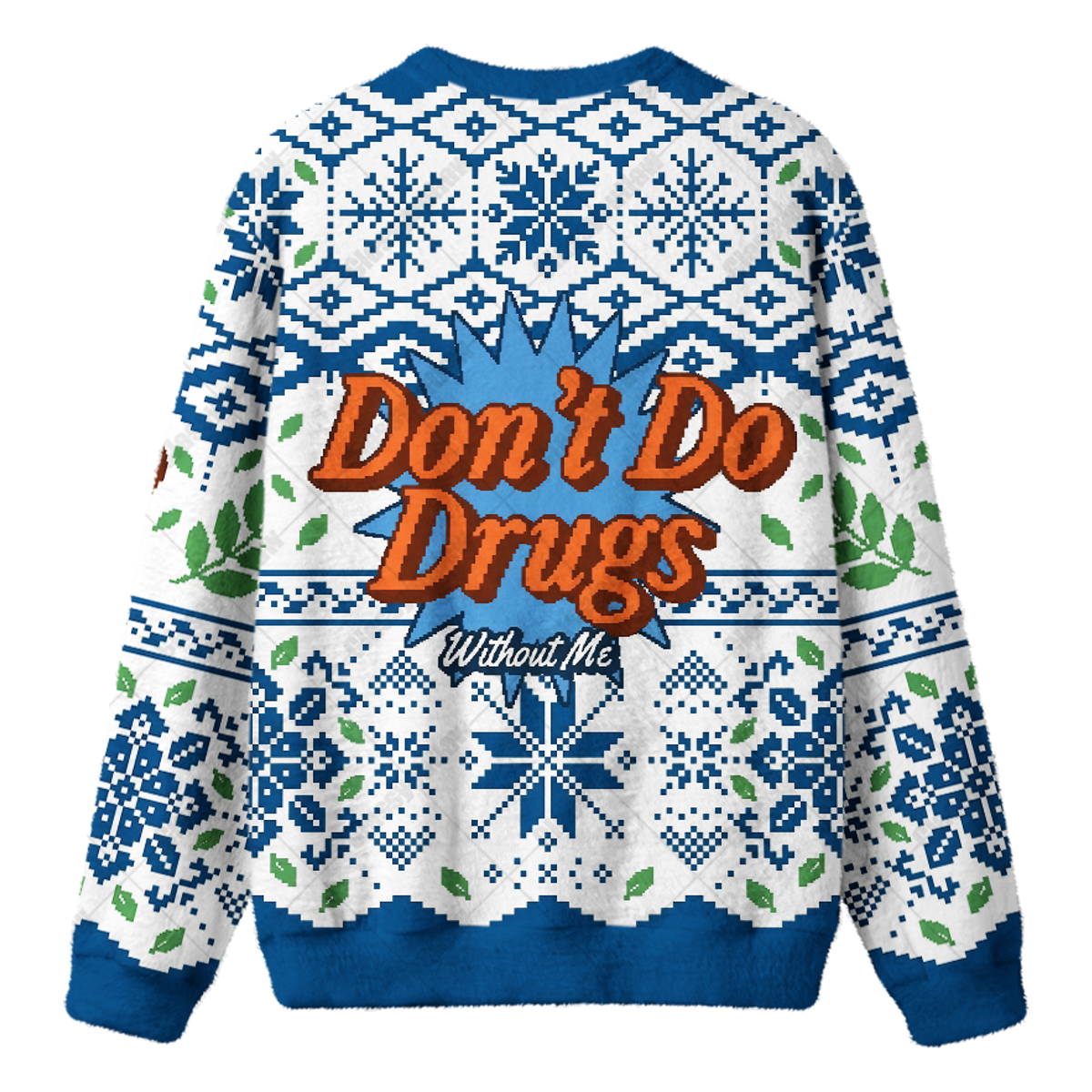 DON'T DO DRUGS WITHOUT ME UGLY CHRISTMAS SWEATSHIRT — image 2