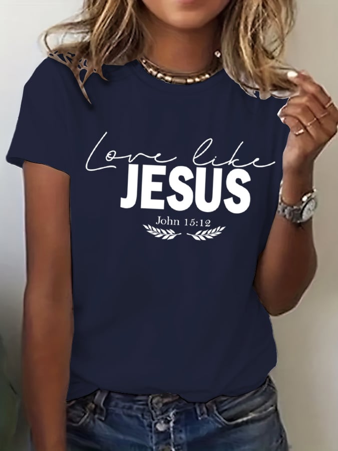 Women's Love Like Jesus Print Casual T-Shirt
