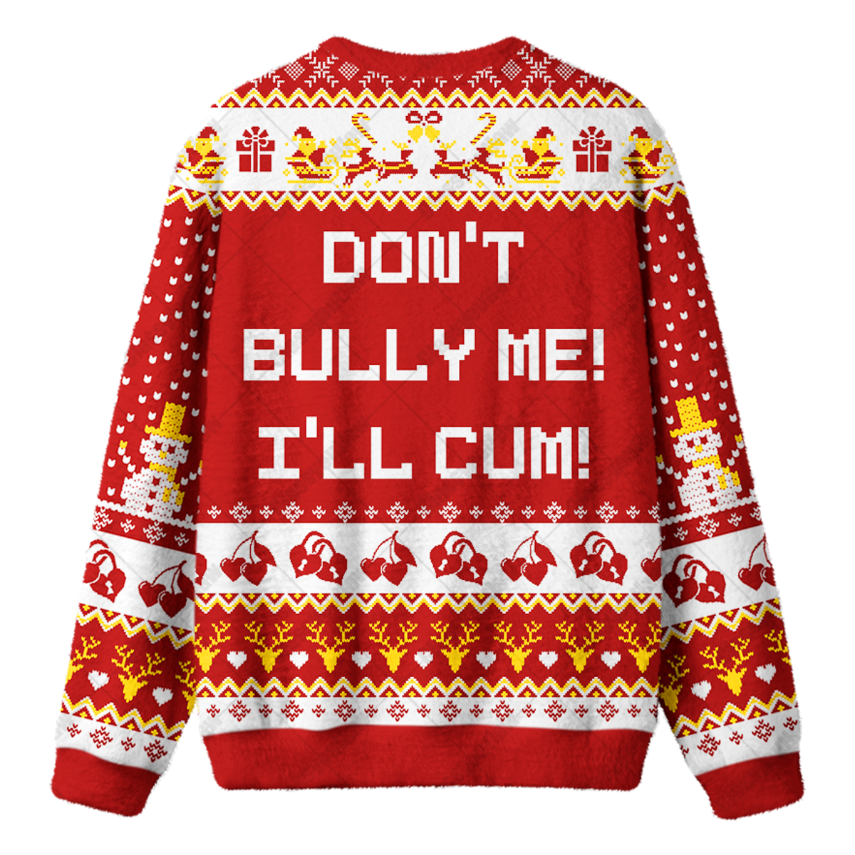 DON'T BULLY ME, I'LL CUM UGLY CHRISTMAS SWEATSHIRT — image 2