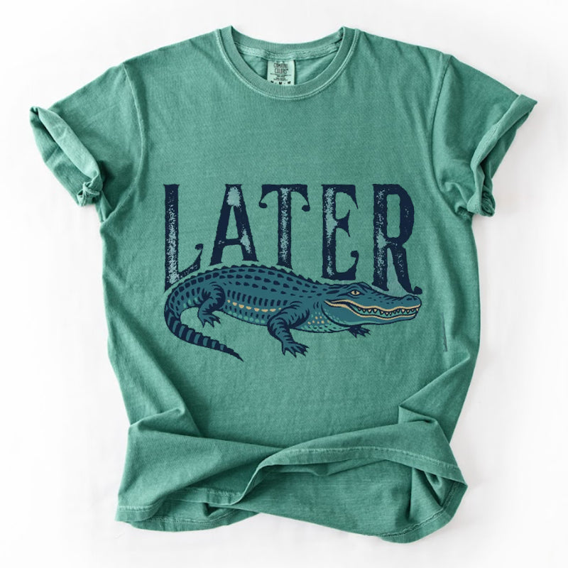 Later Gator Comfort Colors T-shirt