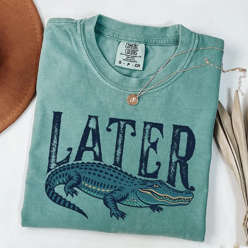 Later Gator Comfort Colors T-shirt