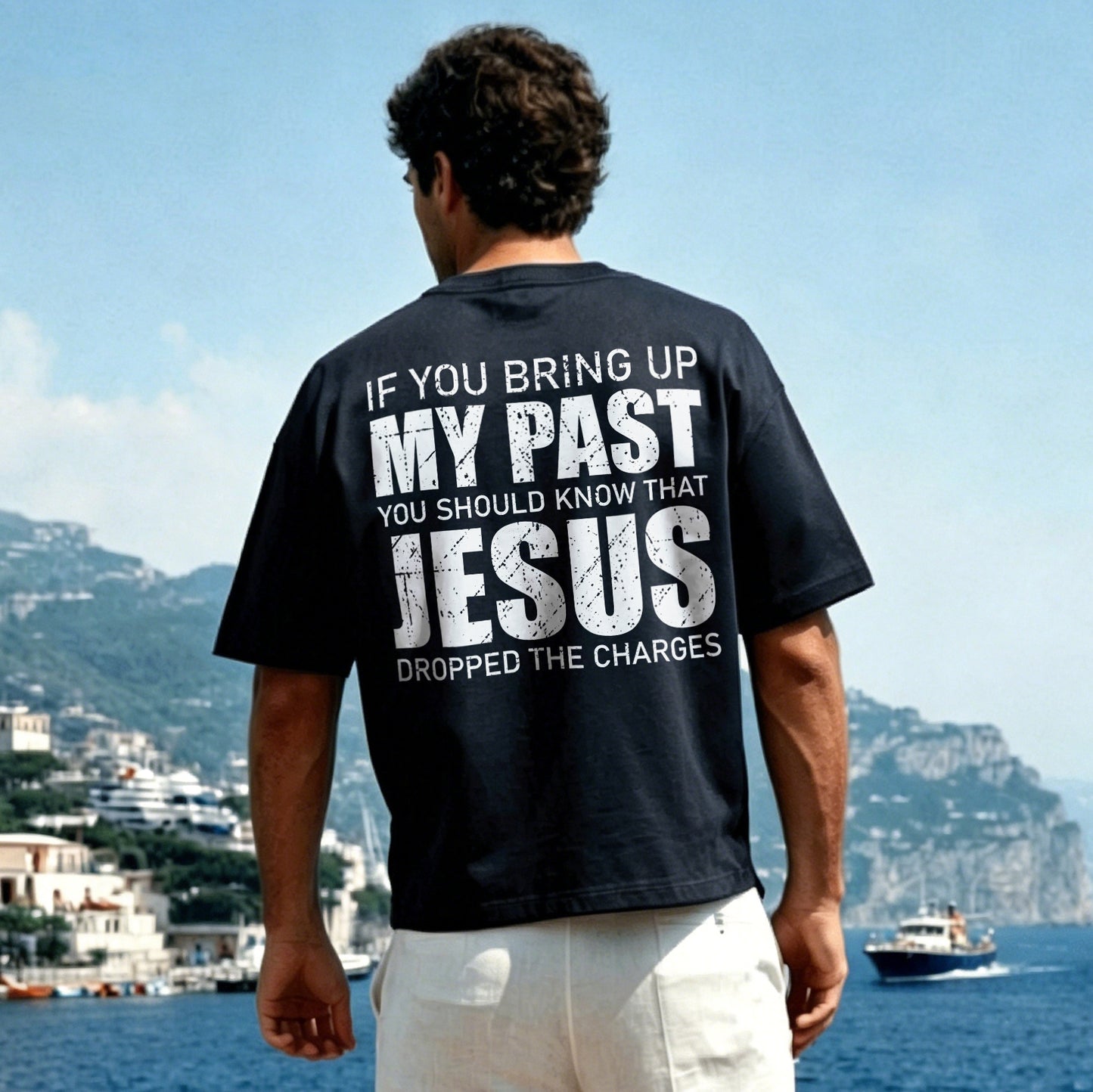 If you bring up my past you should know that jesus dropped the charges Printed Men's T-shirt