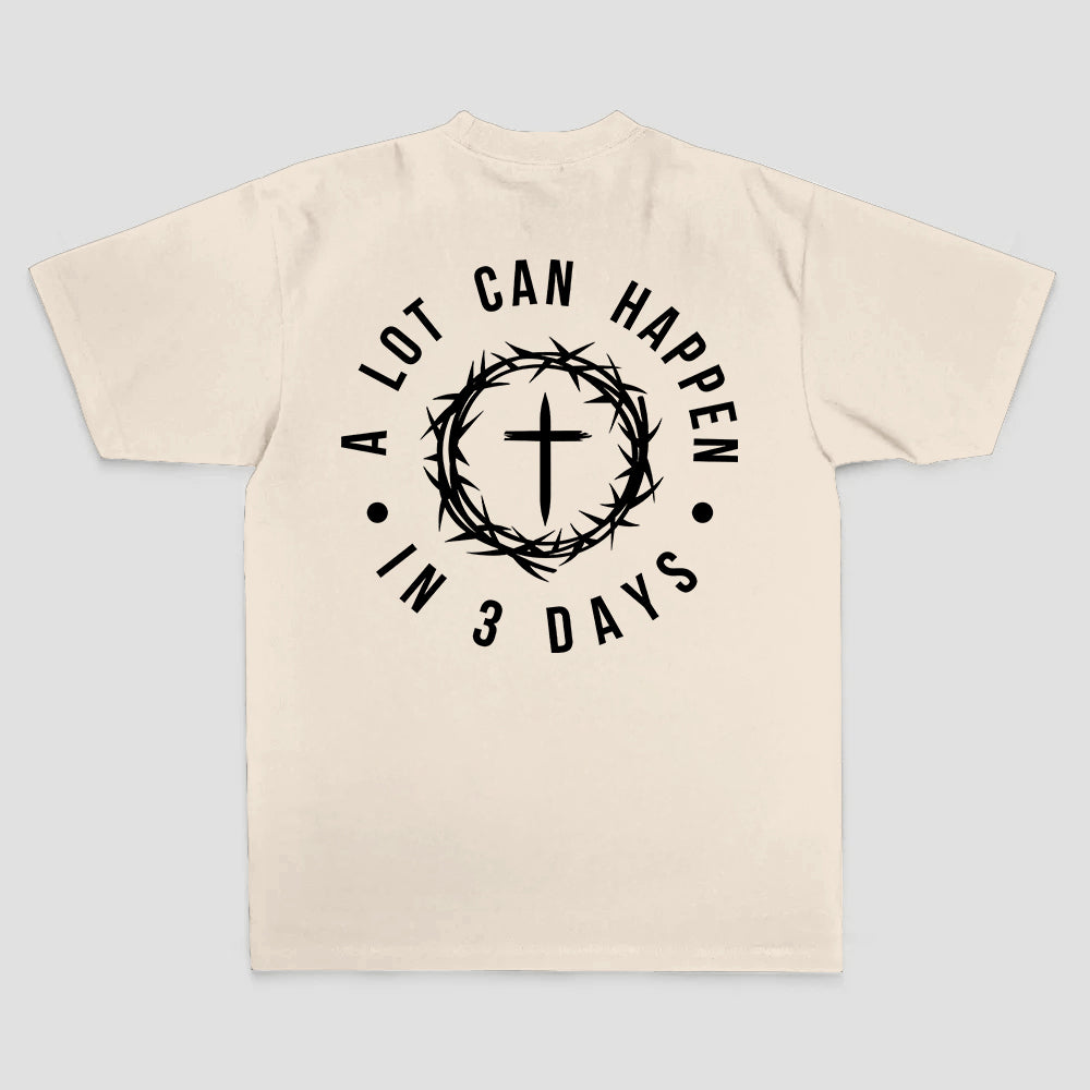 A Lot Can Happen In 3 Days T-shirt