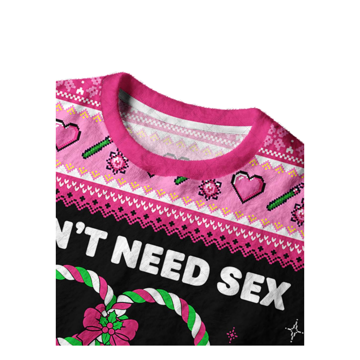 I DON’T NEED SEX UGLY CHRISTMAS SWEATSHIRT — image 3