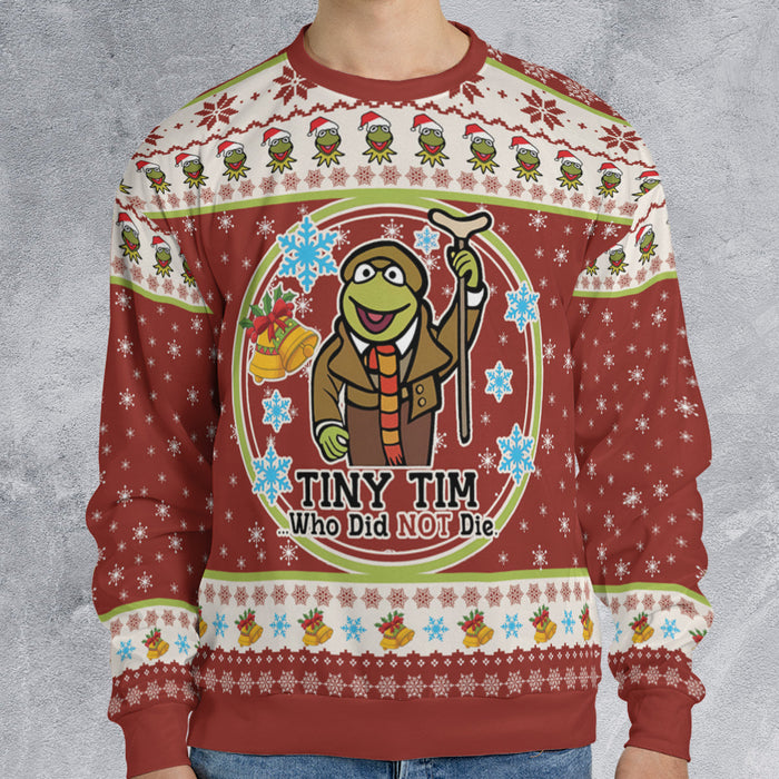 Tiny Tim Who Did not Die Ugly Christmas Sweatshirt