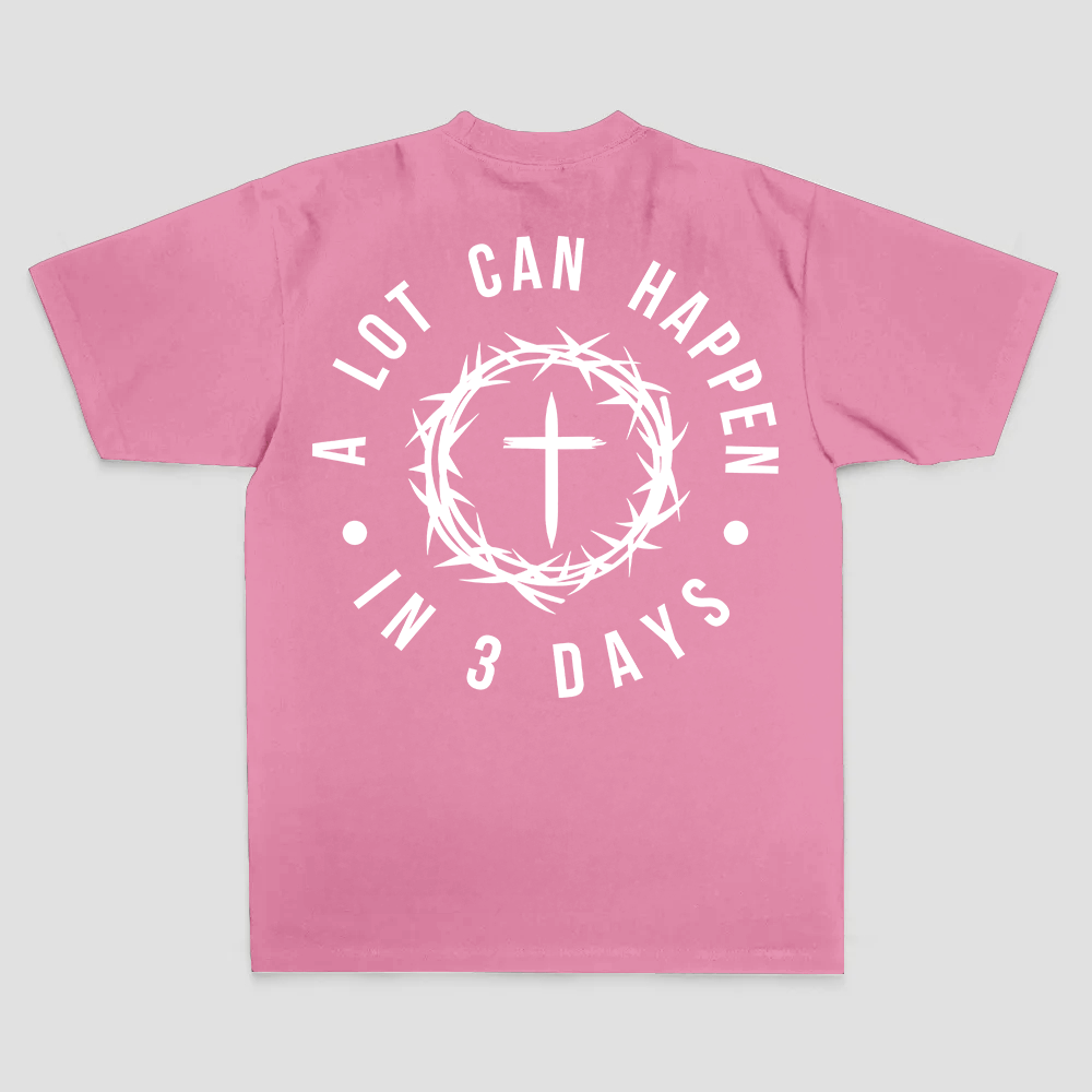 A Lot Can Happen In 3 Days T-shirt