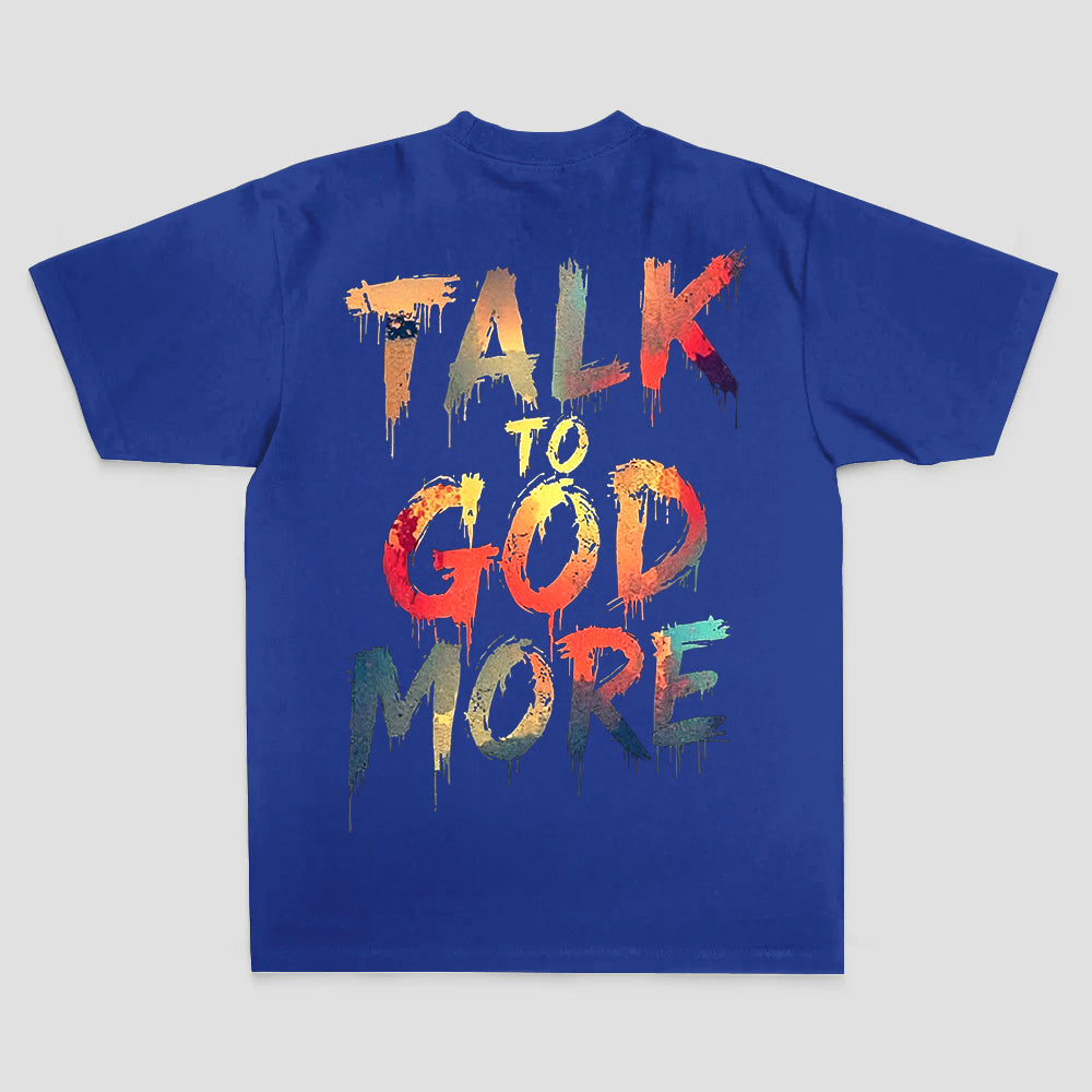 Talk to god more Printed Men's T-shirt