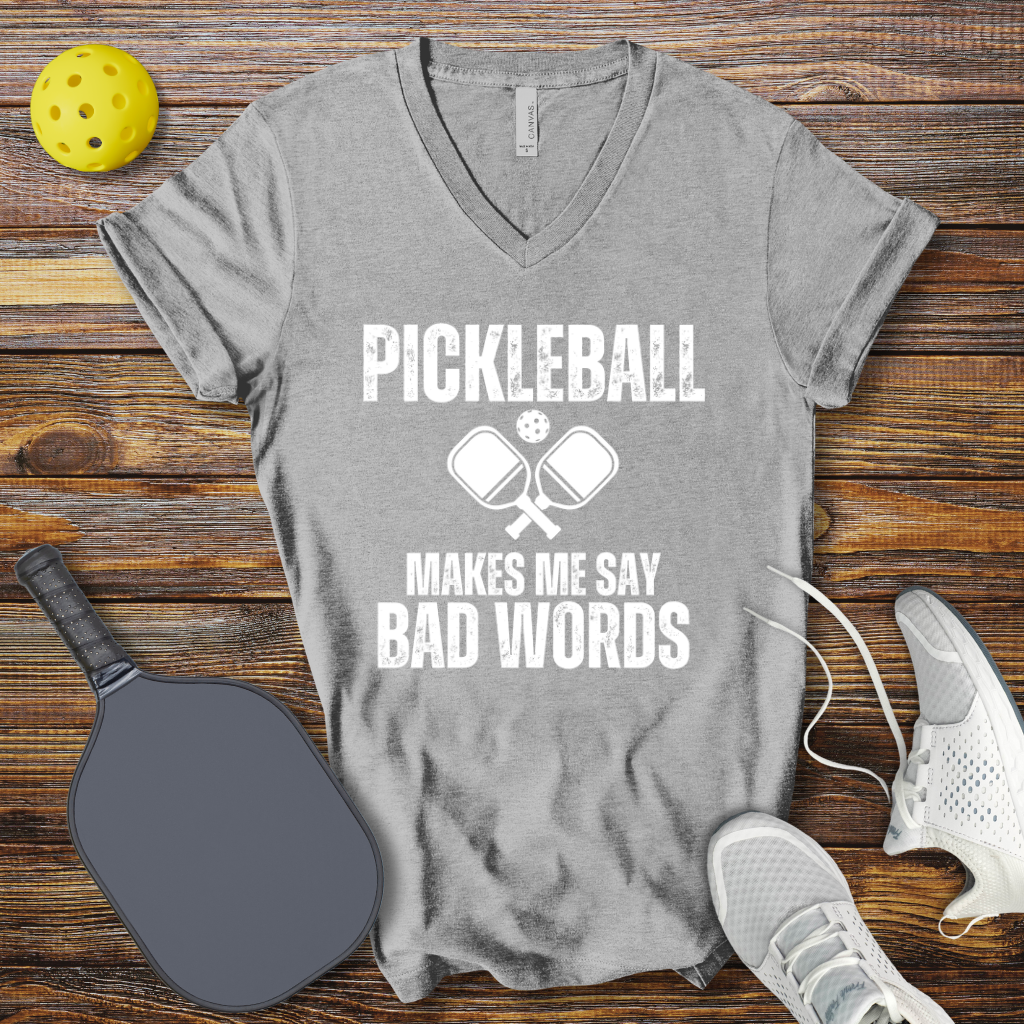 Funny Pickleball Shirt –  Pickleball Makes me Say Bad Words V-Neck T-shirt