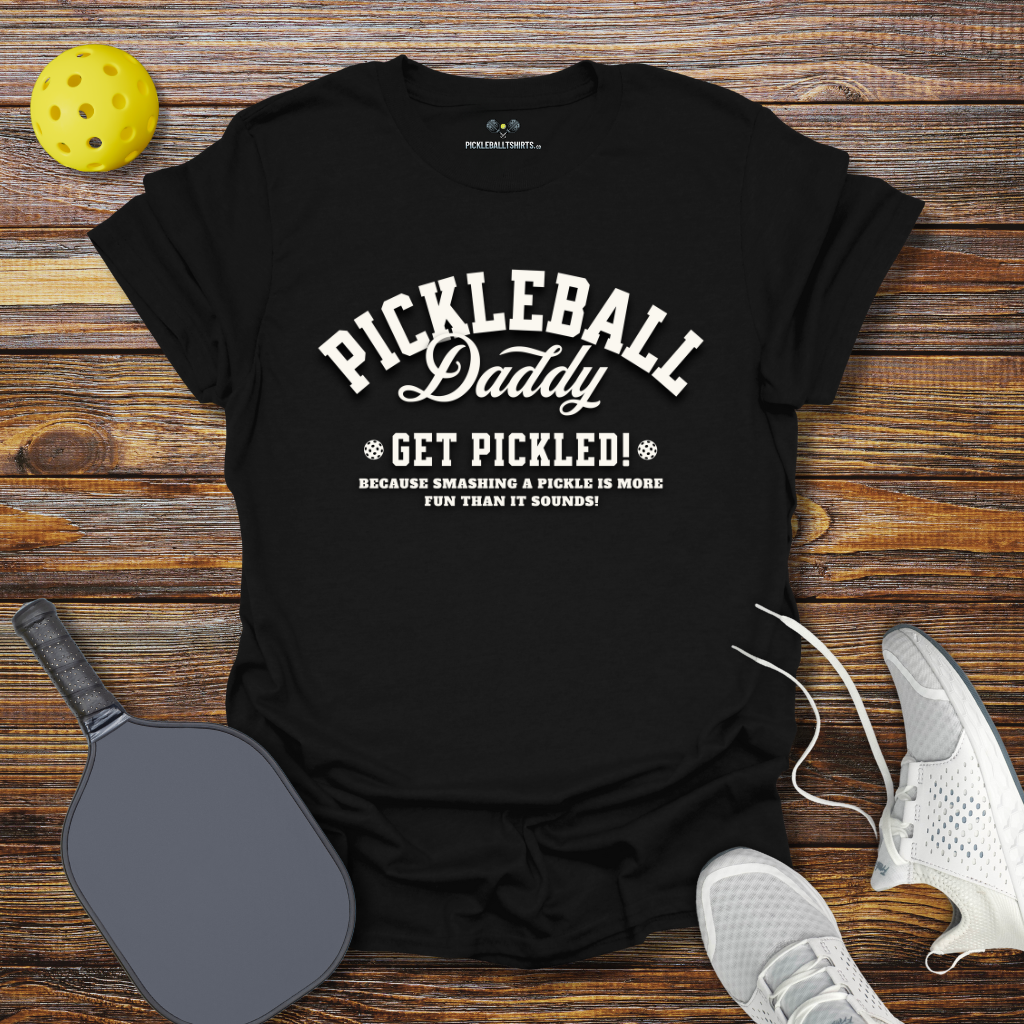Funny Pickleball Shirt –  Pickleball Daddy T-Shirt