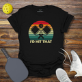 Funny Pickleball Shirt –  I'd Hit That T-Shirt