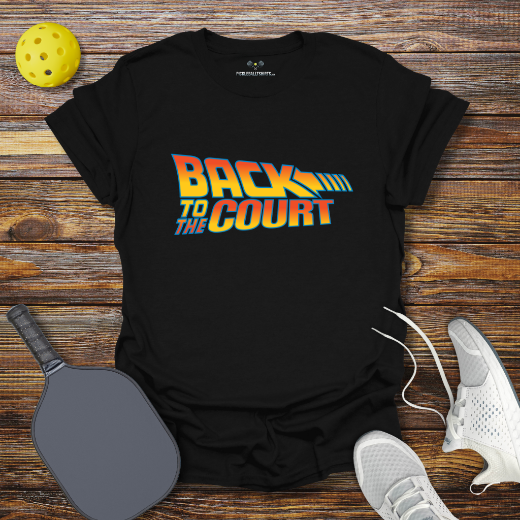 Funny Pickleball Shirt –  Back to the Court Pickleball T-Shirt