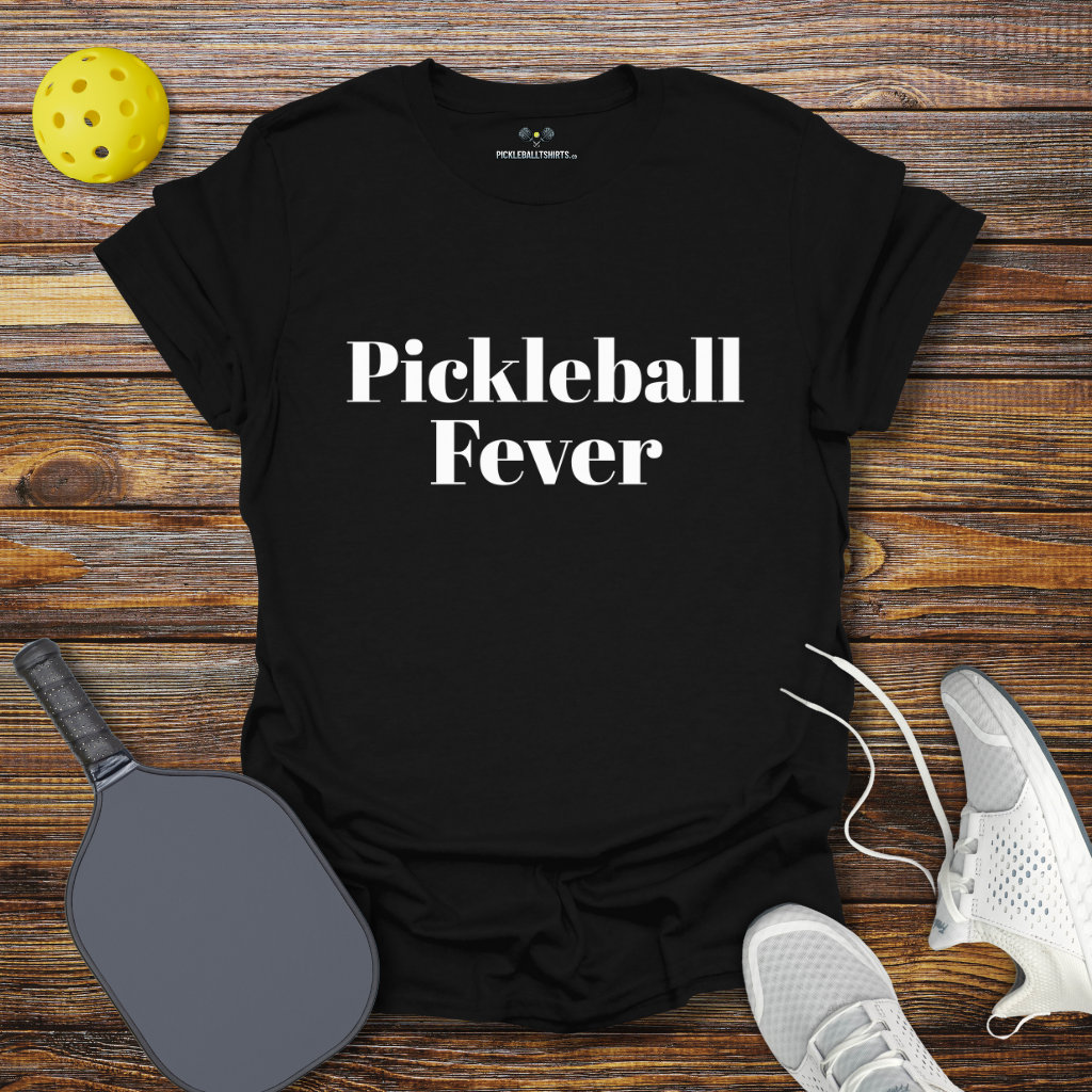 Funny Pickleball Shirt –  Pickleball Fever T-Shirt