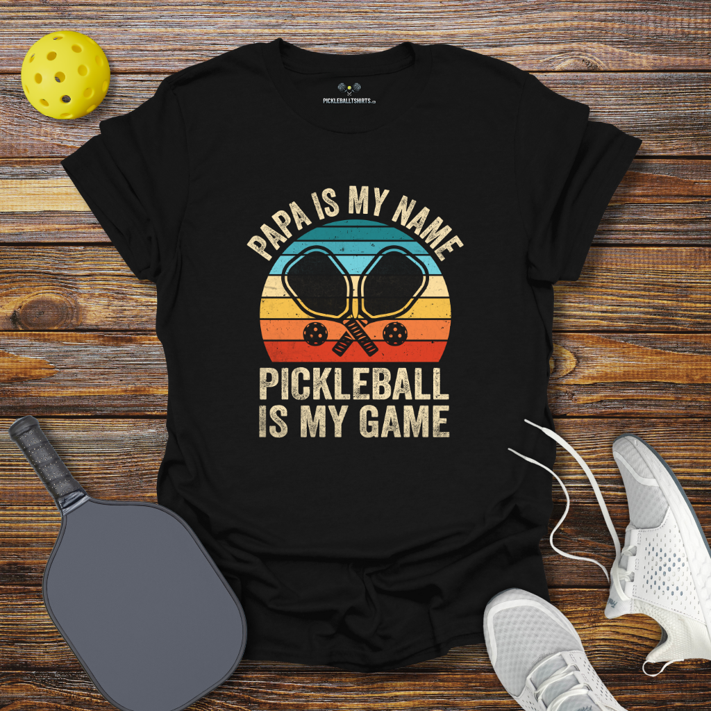 Funny Pickleball Shirt –  Papa is my Name Pickleball is my Game T-Shirt