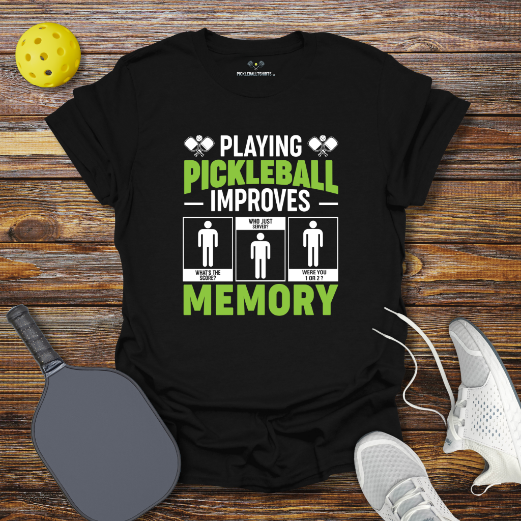 Funny Pickleball Shirt –  Playing Pickleball Improves Memory T-Shirt