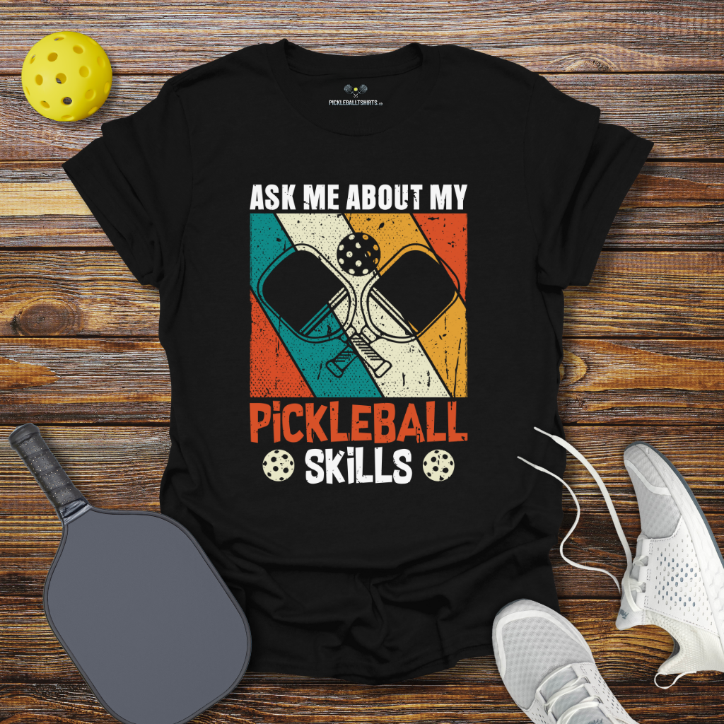 Funny Pickleball Shirt –  Ask Me About My Pickleball Skills T-Shirt