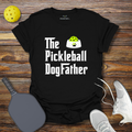 Funny Pickleball Shirt –  The Pickleball Dogfather T-Shirt