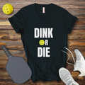 Funny Pickleball Shirt –  Dink or Die V-Neck T-shirt