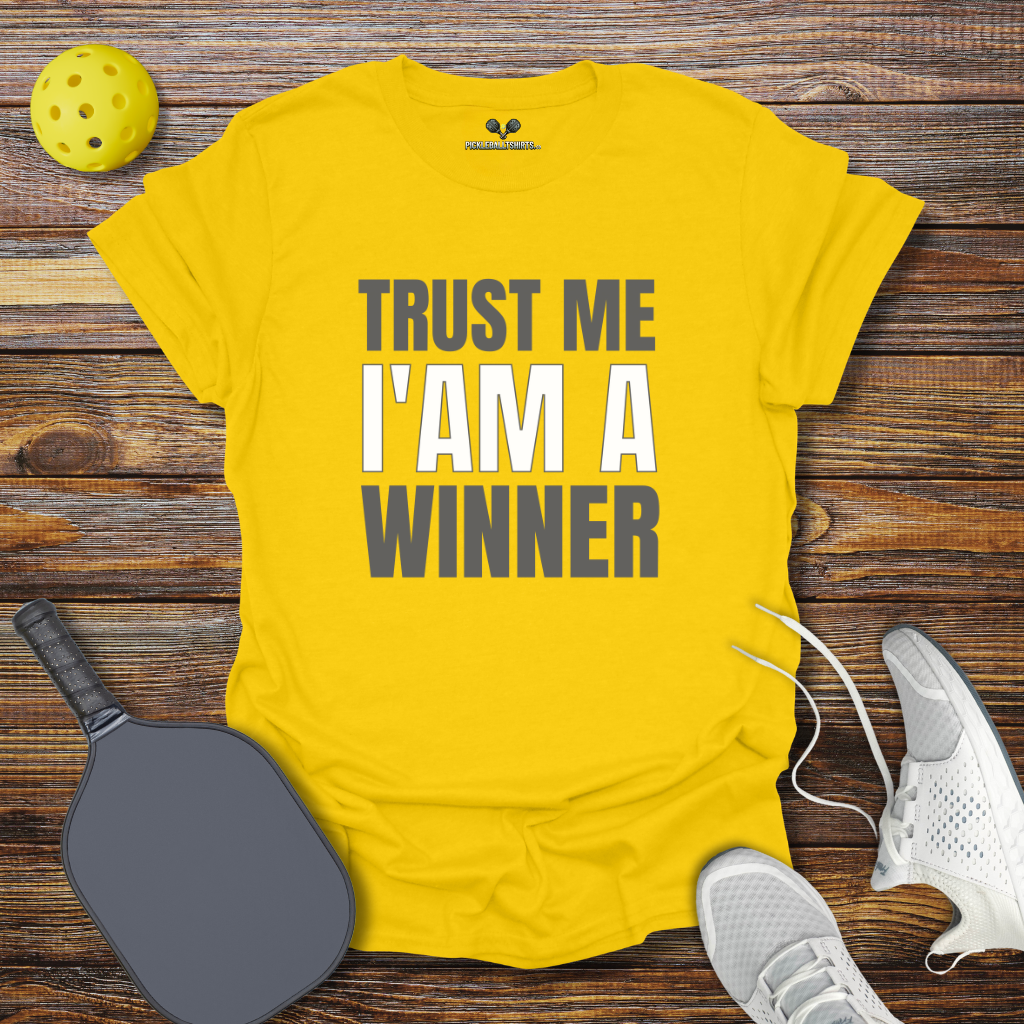 Funny Pickleball Shirt –  Trust me I'm a Winner T-Shirt